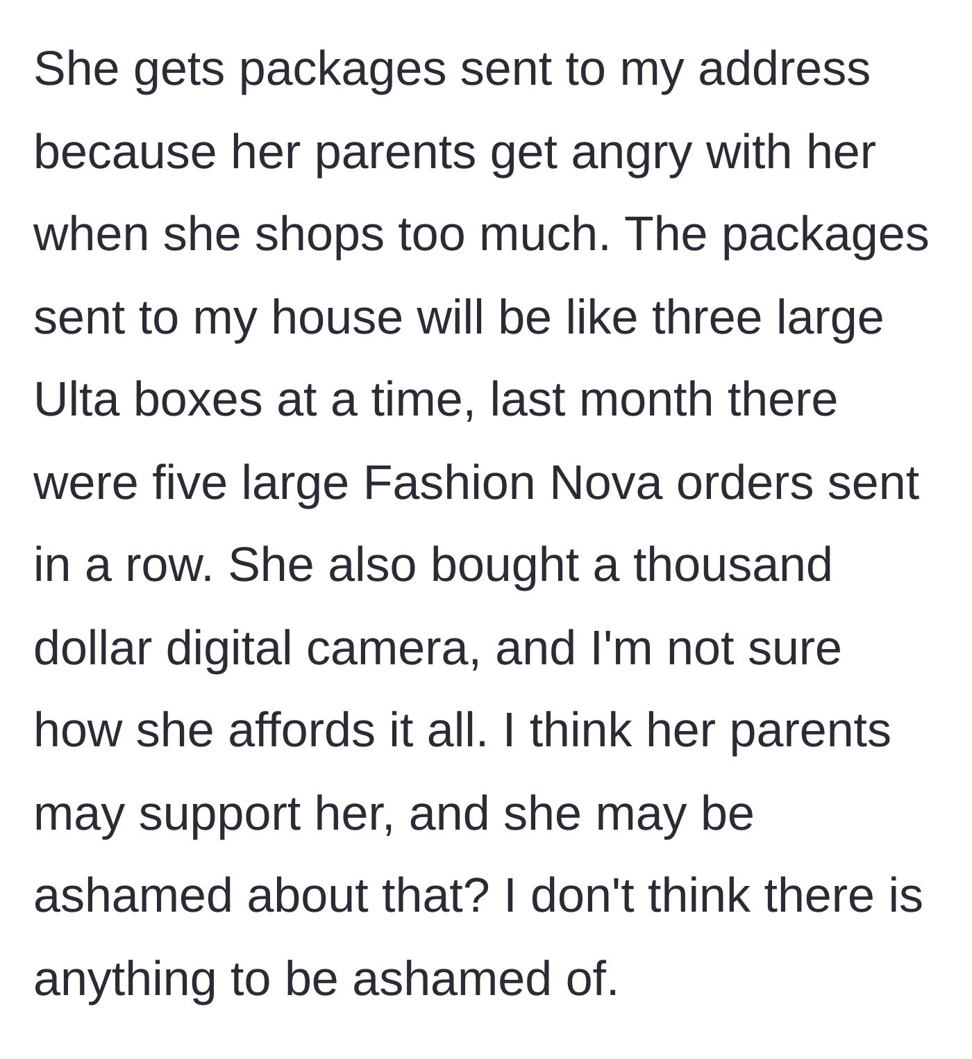 Story part 3 - The friend secretly ships expensive packages to the narrator's house to hide them from her parents.