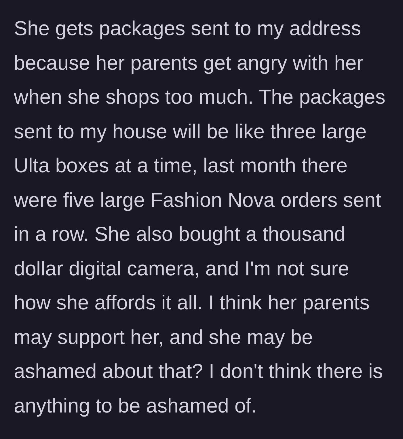 Story part 3 - The friend secretly ships expensive packages to the narrator's house to hide them from her parents.