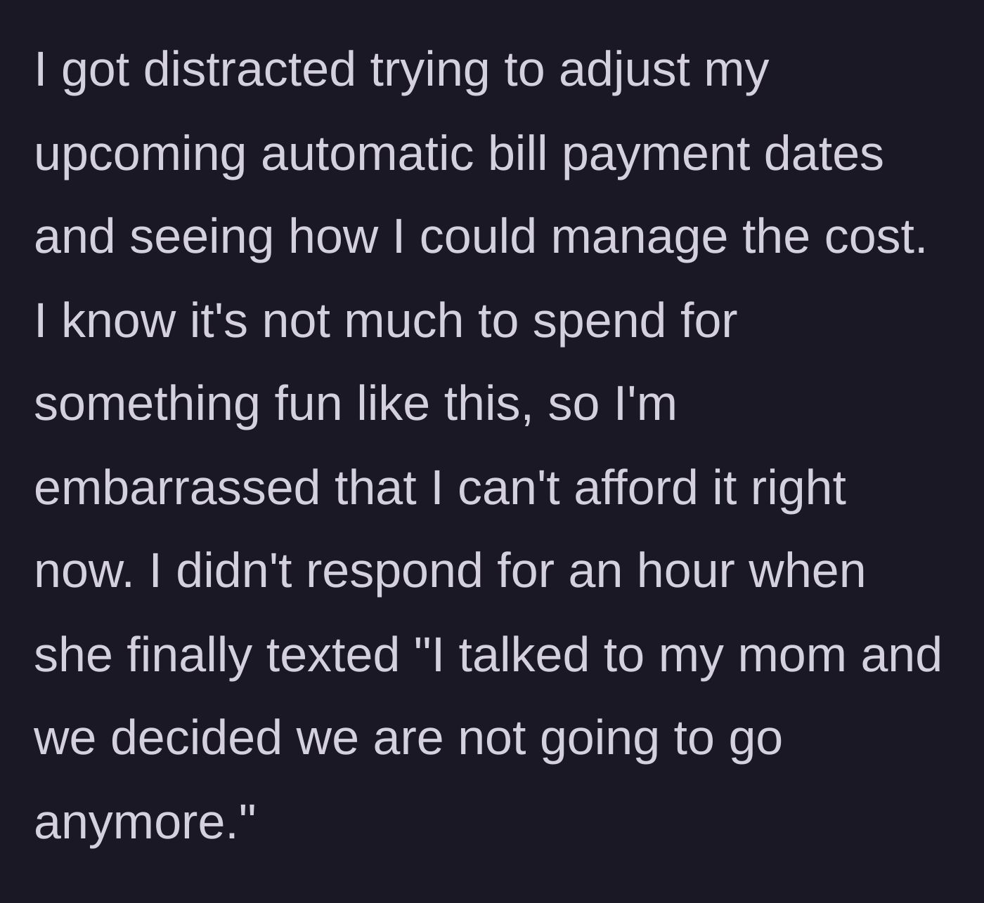 Story part 6 - The narrator spends an hour trying to budget, and the friend suddenly cancels the trip entirely.
