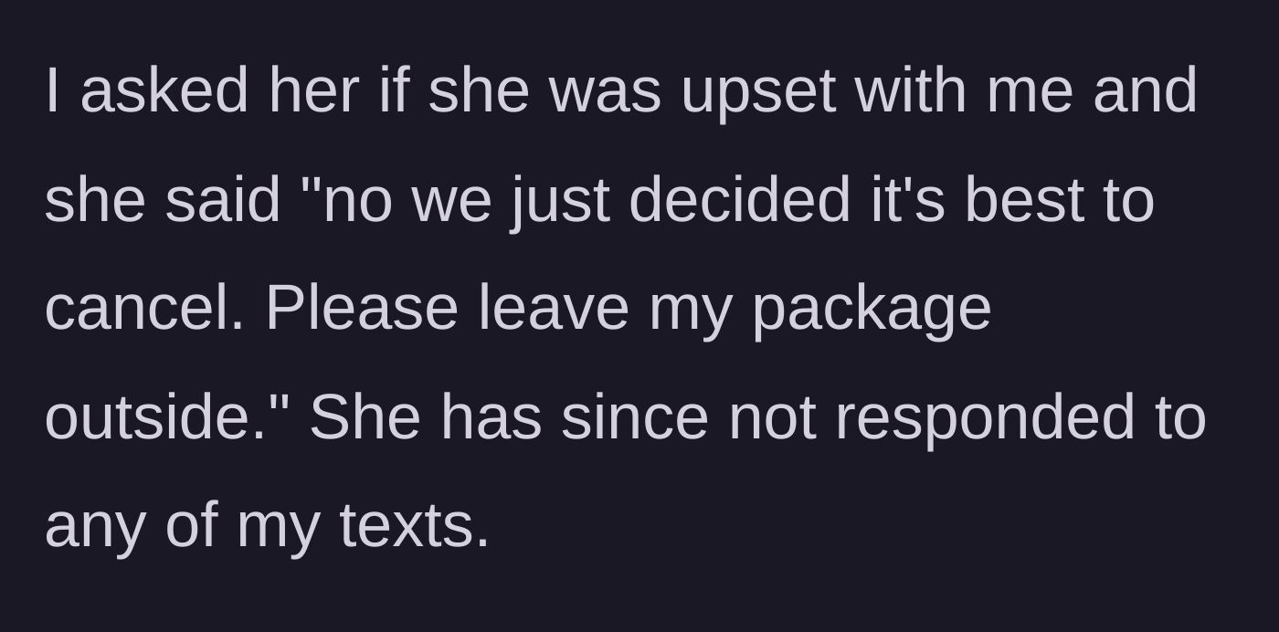 Story part 7 - The friend coldly asks for her packages and ghosts the narrator.