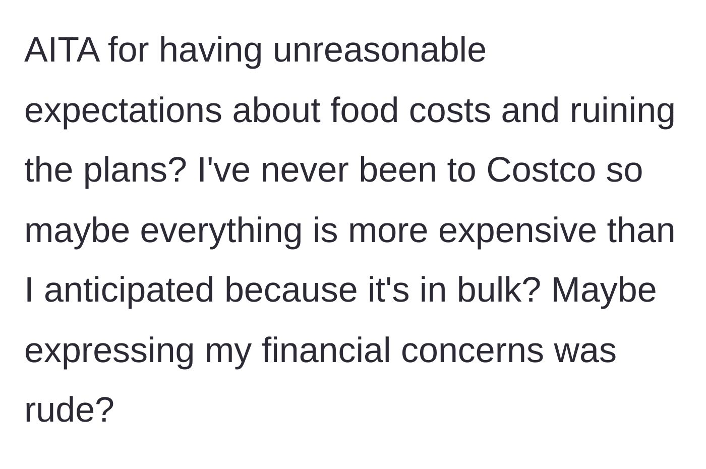 Story part 8 - The narrator blames herself, wondering if Costco is just expensive and if she ruined the plans.