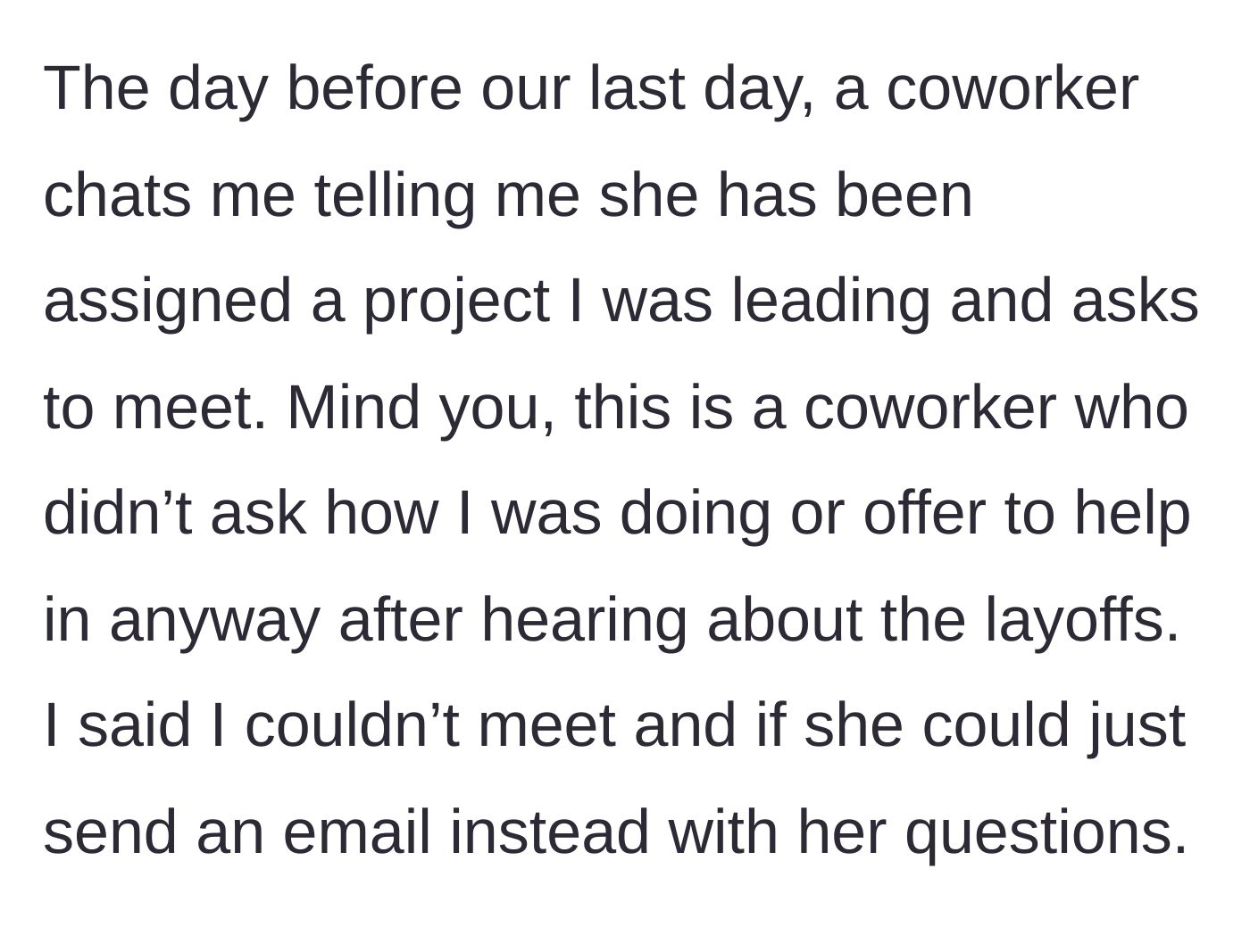 Story part 2 - An entitled coworker demands a meeting for a project handover on the main character's penultimate day without offering any basic sympathy.