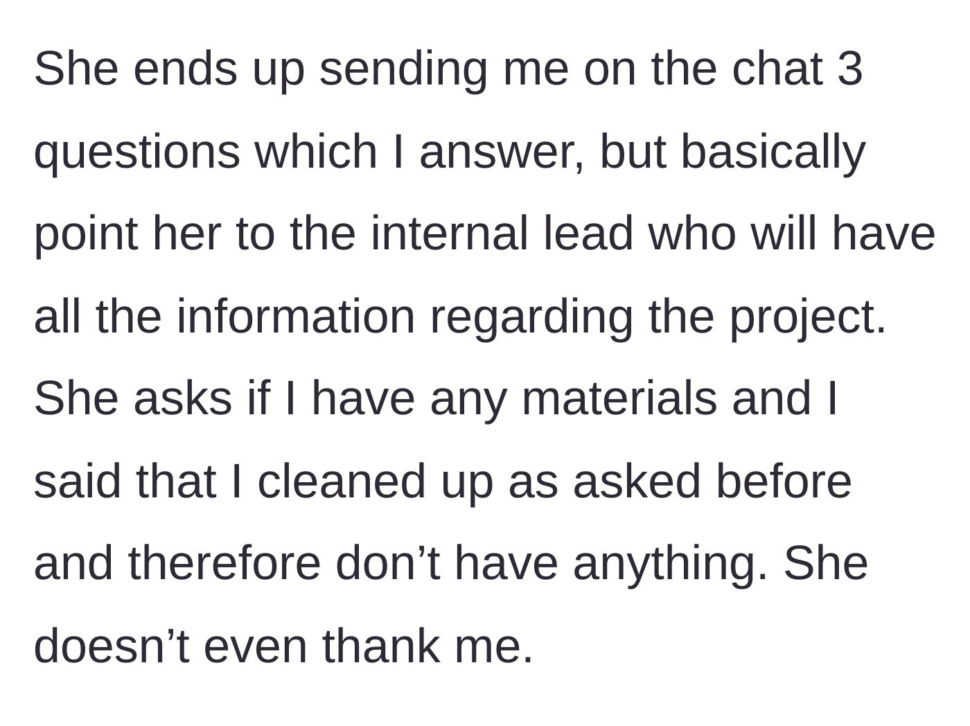 Story part 3 - The main character answers three chat questions, directs the coworker to the internal lead, and notes the coworker's failure to say thank you.