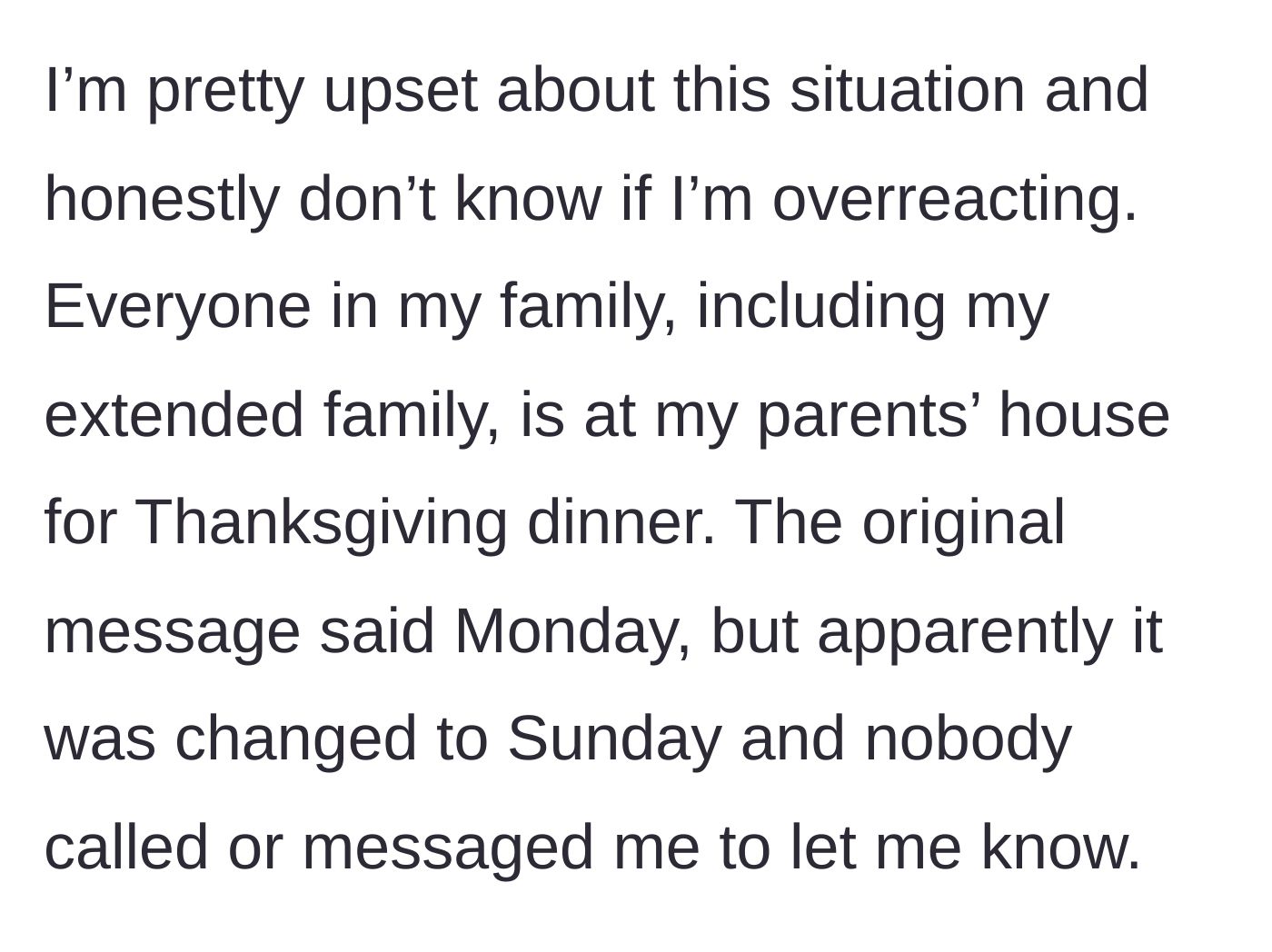 Story part 1 - The author explains how her entire family moved Thanksgiving from Monday to Sunday but completely forgot to tell her.
