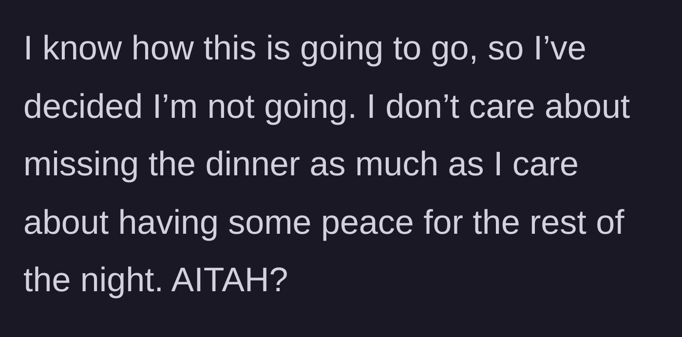Story part 3 - The author decides to skip the dinner entirely to protect her peace of mind.