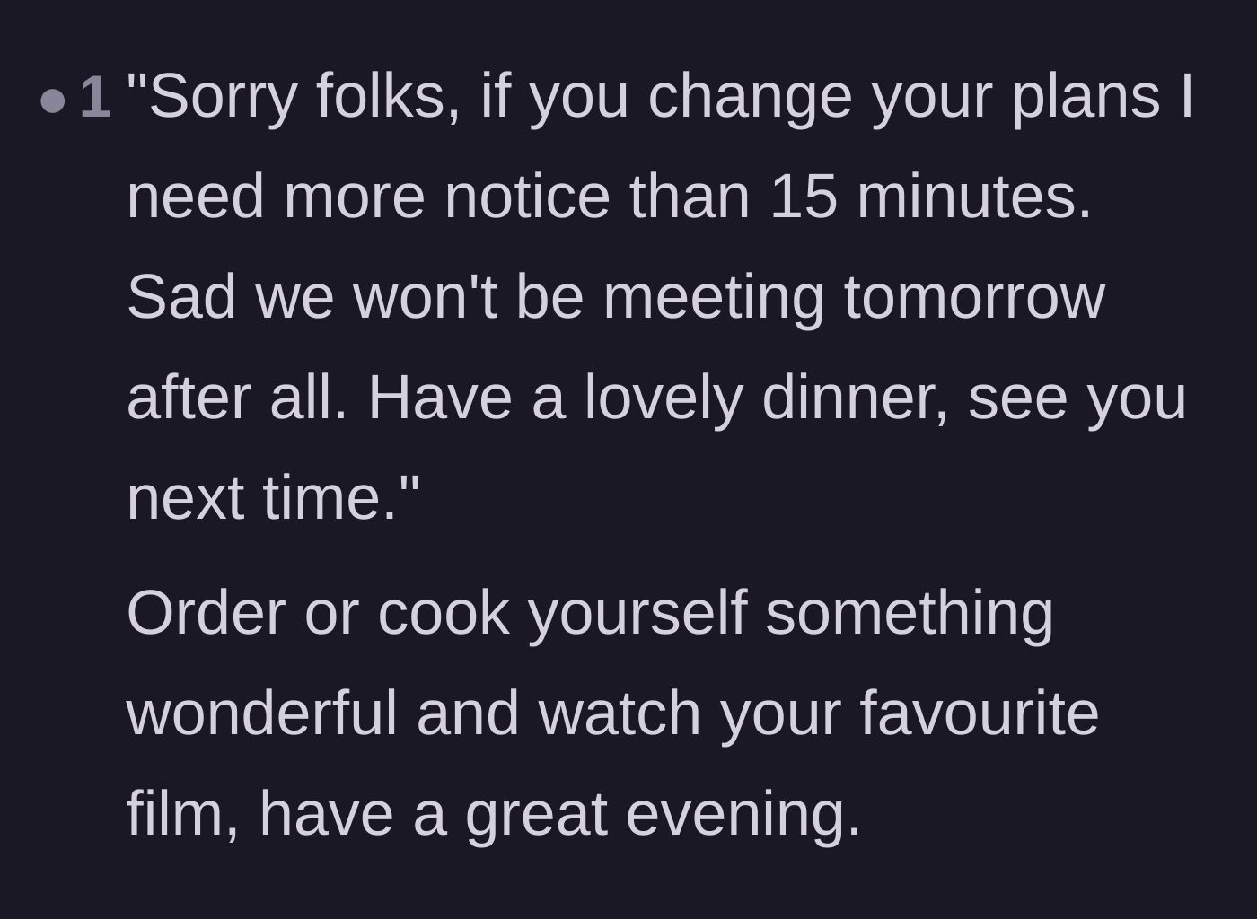 Comment thread 1 - Advice to order good food, watch a movie, and ignore the dinner