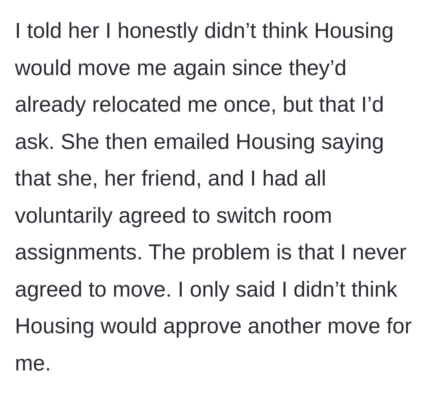 Story part 5 - The roommate lies to housing, claiming they all agreed to switch rooms.