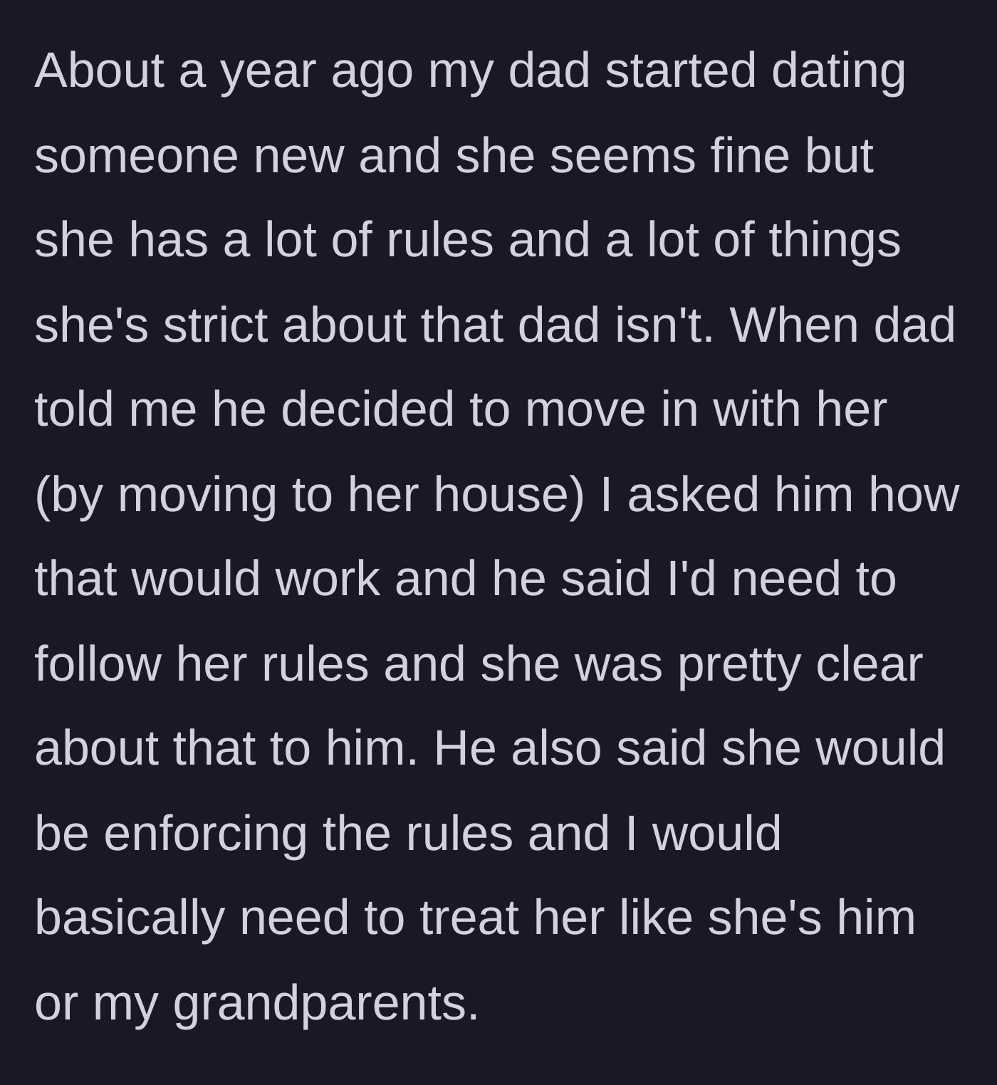 Story part 2 - The dad announces he is moving in with a strict new girlfriend and expects his nearly-adult son to follow her rigid household rules.
