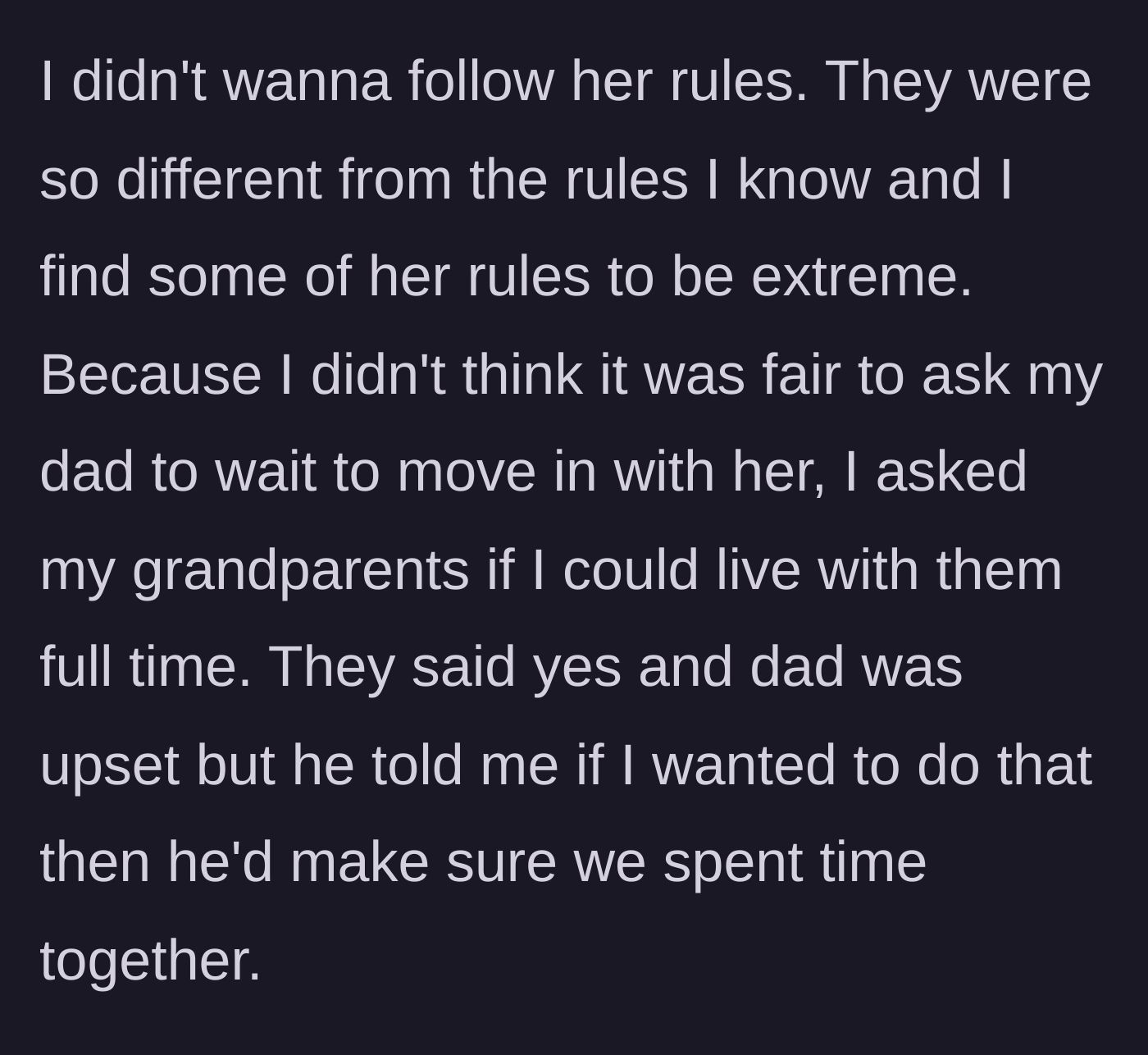 Story part 3 - Instead of arguing, the teenager calmly decides to move in with his grandparents full-time to avoid the new rules.