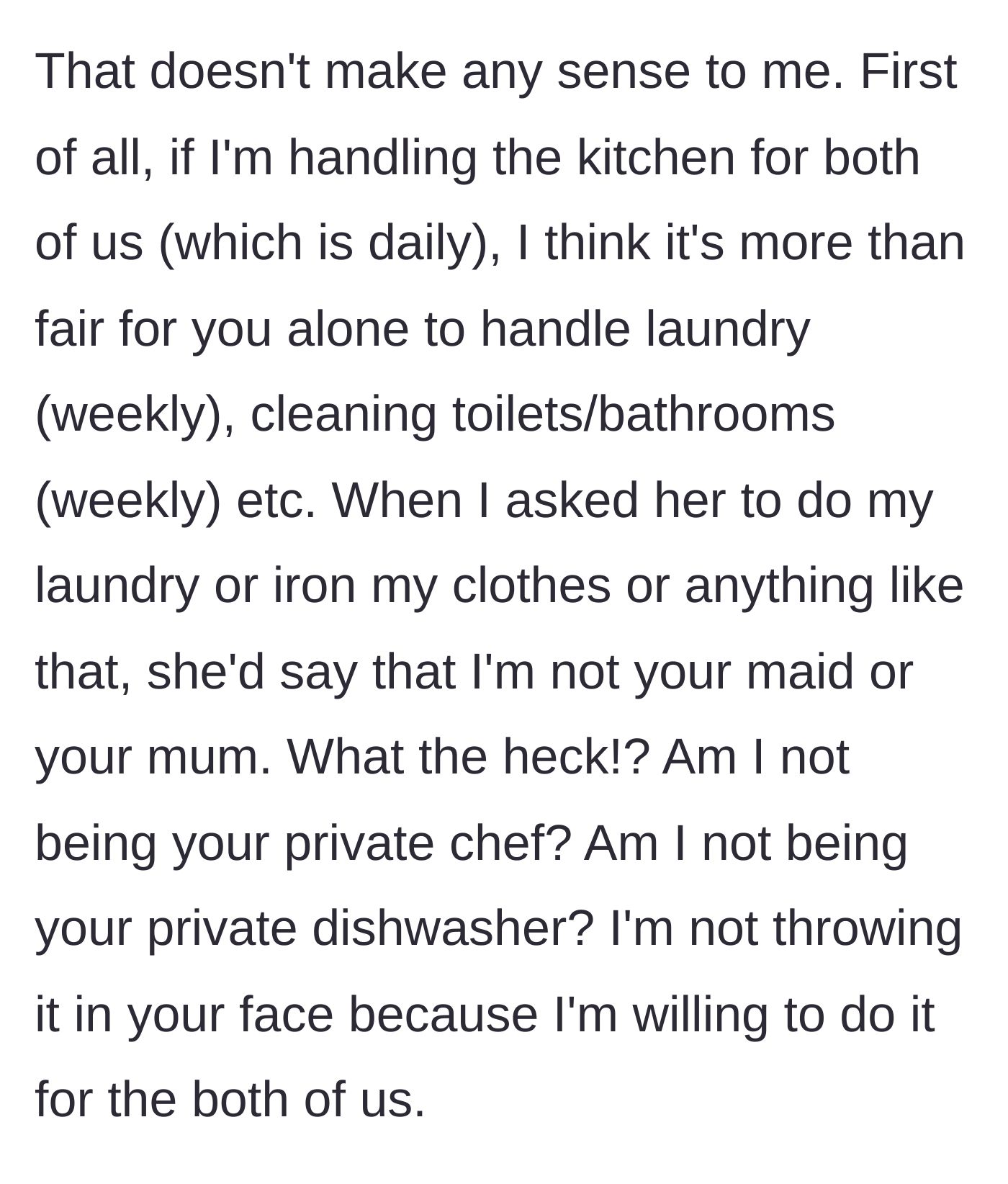 Story part 4 - Guy points out the double standard when she calls herself a maid for doing laundry while he acts as her chef.