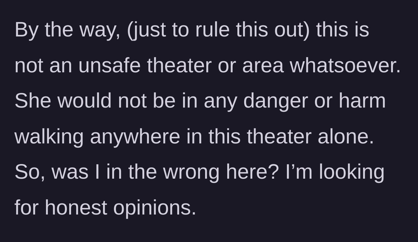 Story part 7 - The boyfriend clarifies that the theater was perfectly safe to walk through alone.