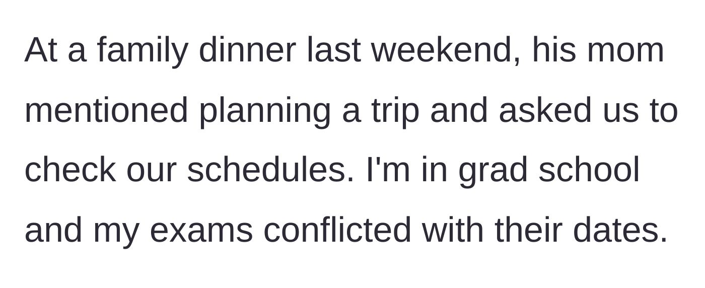 Story part 2 - A family dinner conversation about vacation planning where the fiancée reveals a scheduling conflict with her grad school exams.