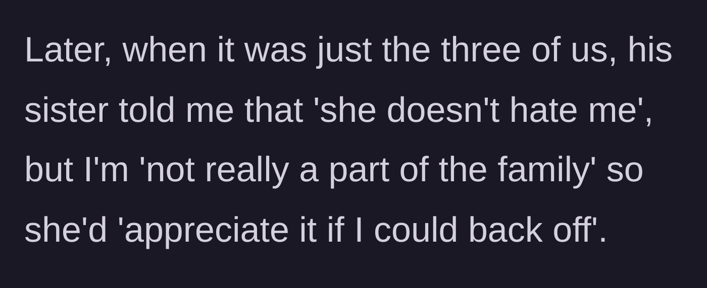 Story part 4 - A private confrontation where the sister-in-law tells the fiancée she isn't family and needs to back off.