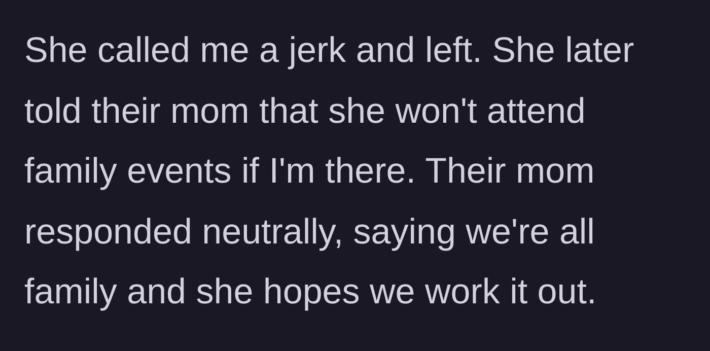 Story part 7 - The sister-in-law throws a tantrum, leaves, and issues an ultimatum to the mother, who remains completely unfazed.