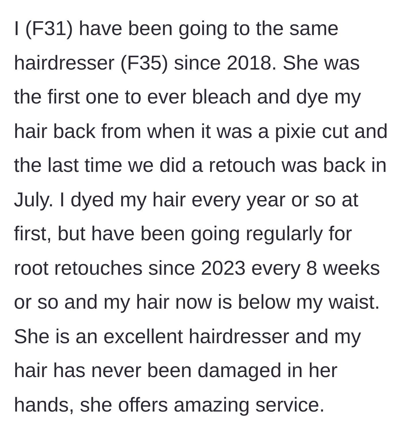 Story part 1 - A loyal client explains her six-year history with her reliable hairdresser.