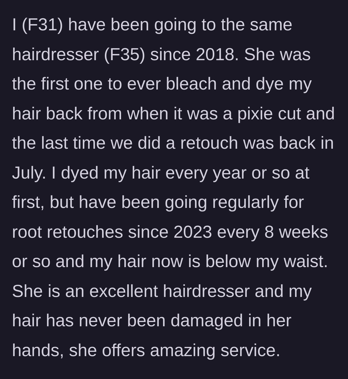 Story part 1 - A loyal client explains her six-year history with her reliable hairdresser.