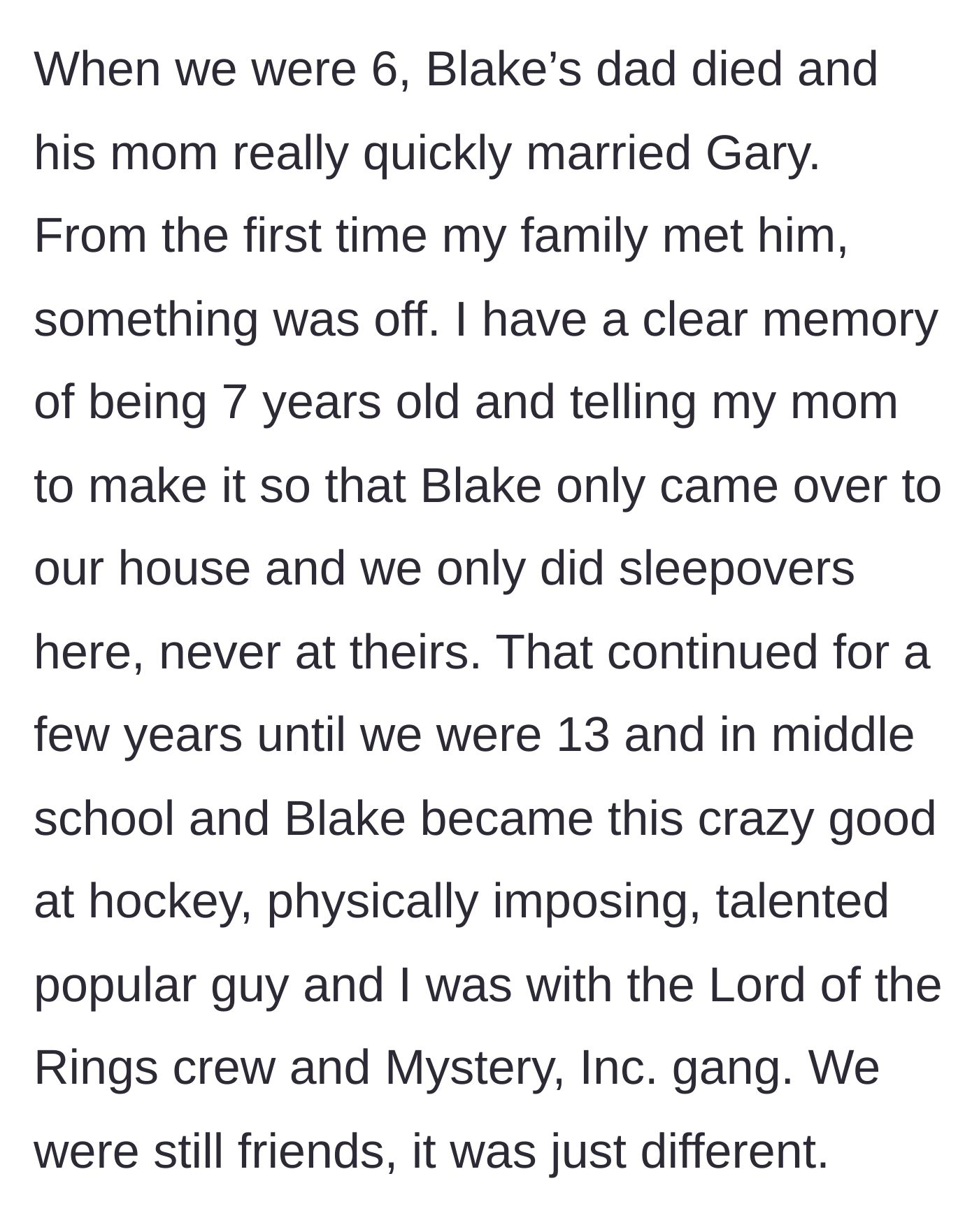 Story part 2 - The introduction of a new stepfather and the friends slowly drifting apart in middle school.