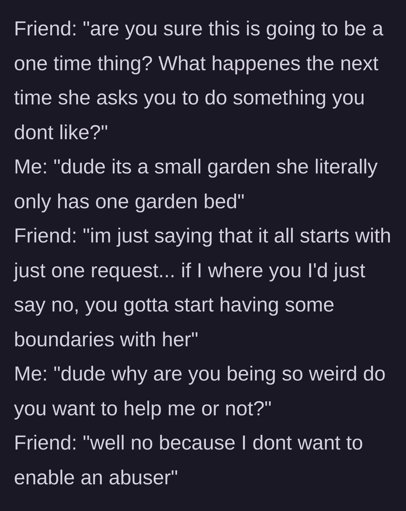 Story part 4 - Text dialogue where the friend lectures the woman about setting boundaries and refuses to help because she claims it would be enabling an abuser.
