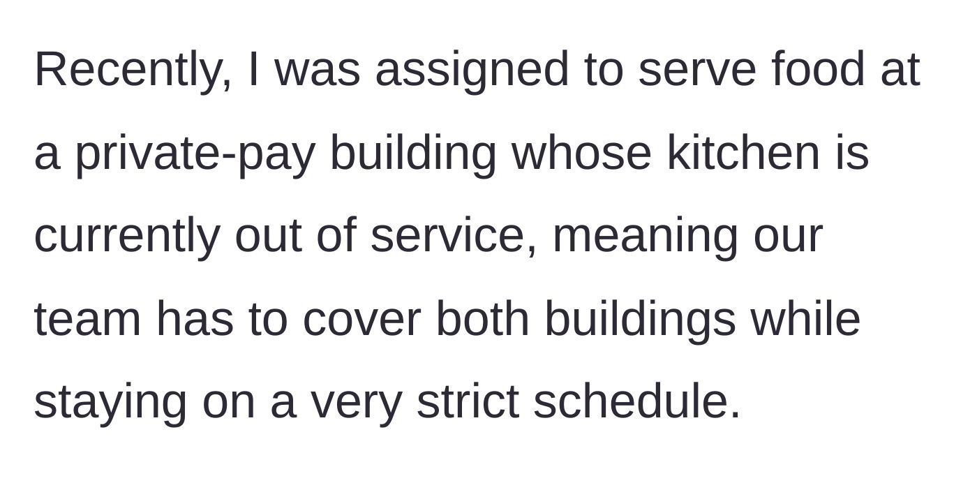 Story part 3 - She explains a stressful assignment covering two buildings on a strict timeline due to a broken kitchen.