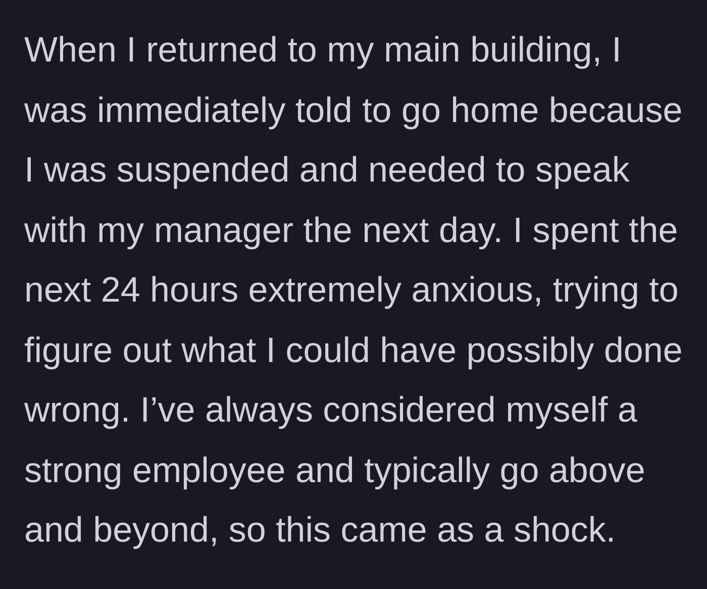 Story part 6 - She returns to her main building, is immediately suspended, sent home, and spends 24 hours in agonizing anxiety.