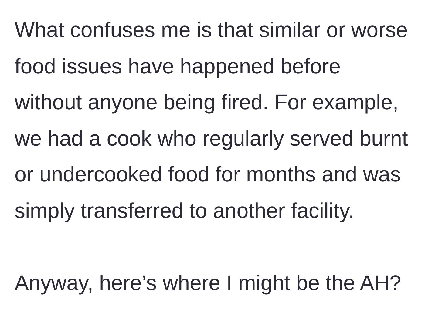 Story part 8 - She notes the hypocrisy, pointing out that another cook repeatedly served dangerous undercooked food but was only transferred.