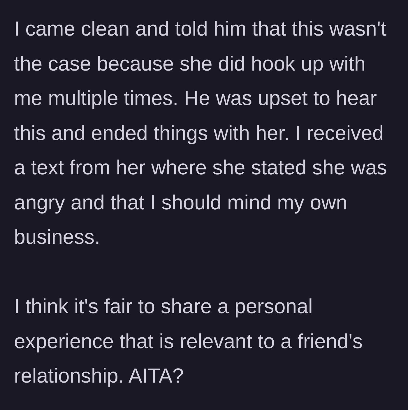Story part 3 - The writer tells his friend the truth, leading to a swift breakup and an angry text from the exposed ex-girlfriend.