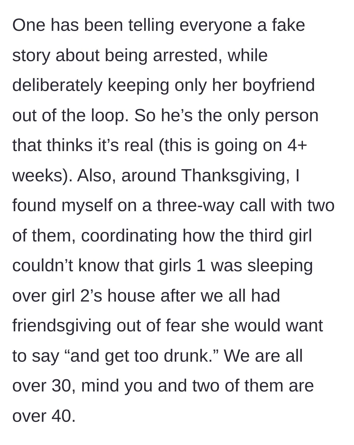Story part 5 - The main character explains a pattern of toxic behavior, including tricking a boyfriend with a fake arrest story and sneaking around to exclude a friend at Thanksgiving.
