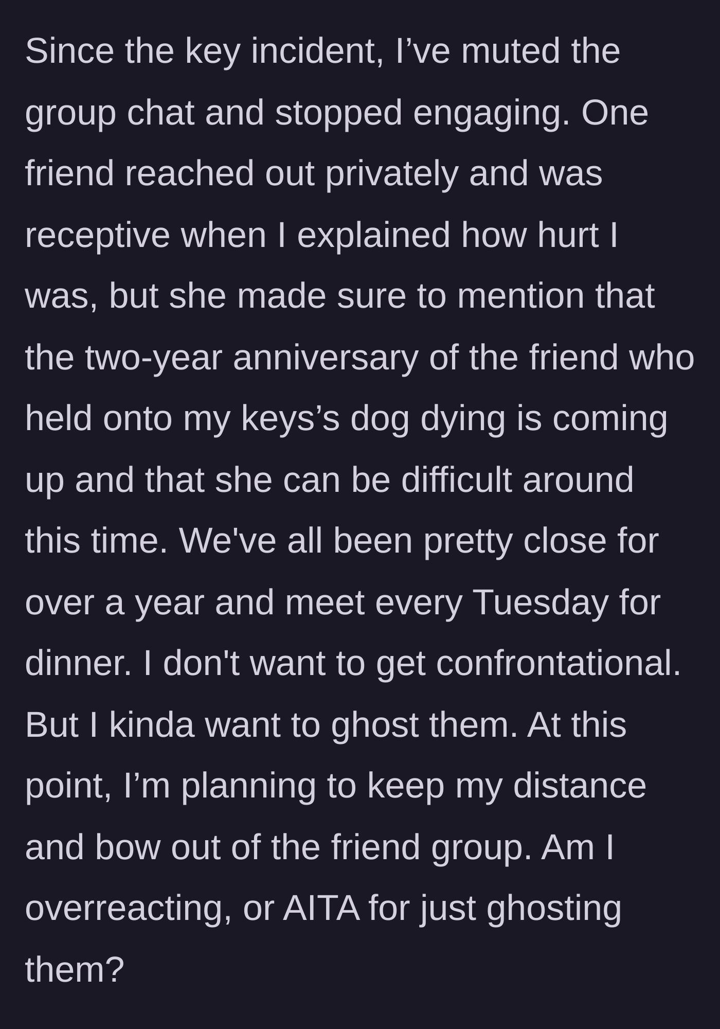 Story part 6 - The main character mutes the group chat, but one friend makes excuses for the behavior, prompting the main character to consider ghosting them entirely.