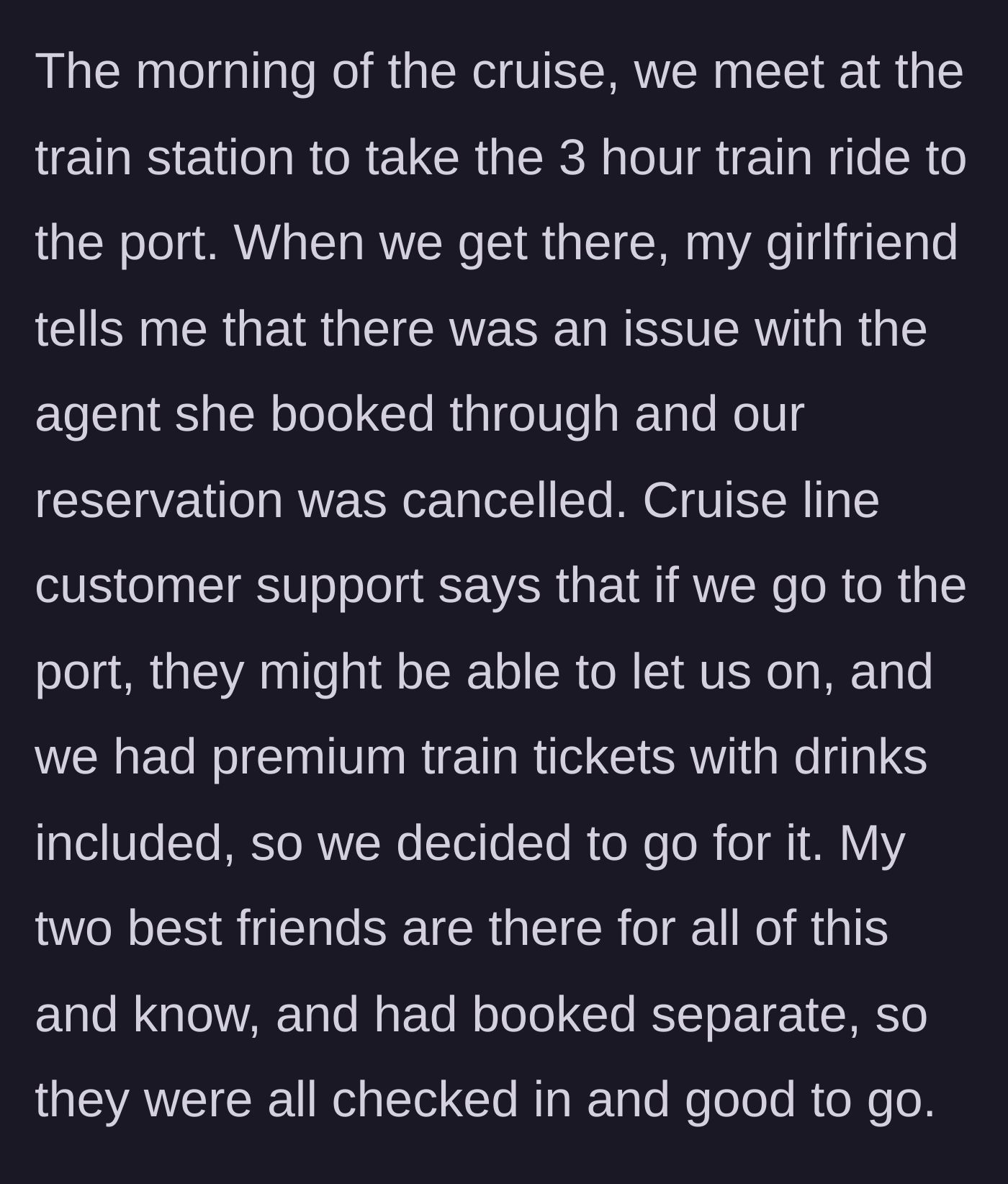 Story part 2 - Finding out the reservation was cancelled at the train station but deciding to try their luck at the port.