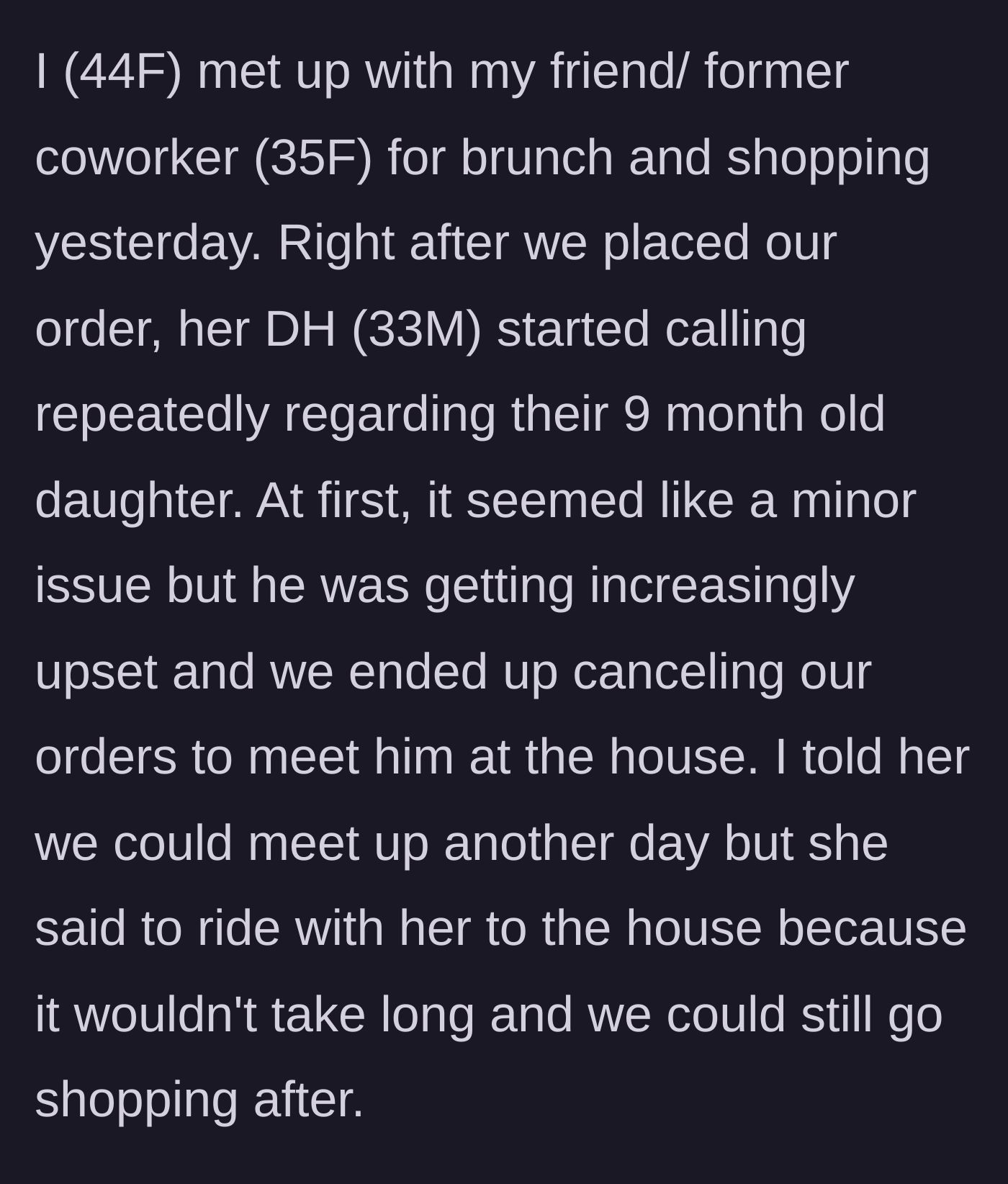 Story part 1 - Two friends are at brunch when the husband repeatedly calls in a panic over their baby, forcing them to cancel their food orders.