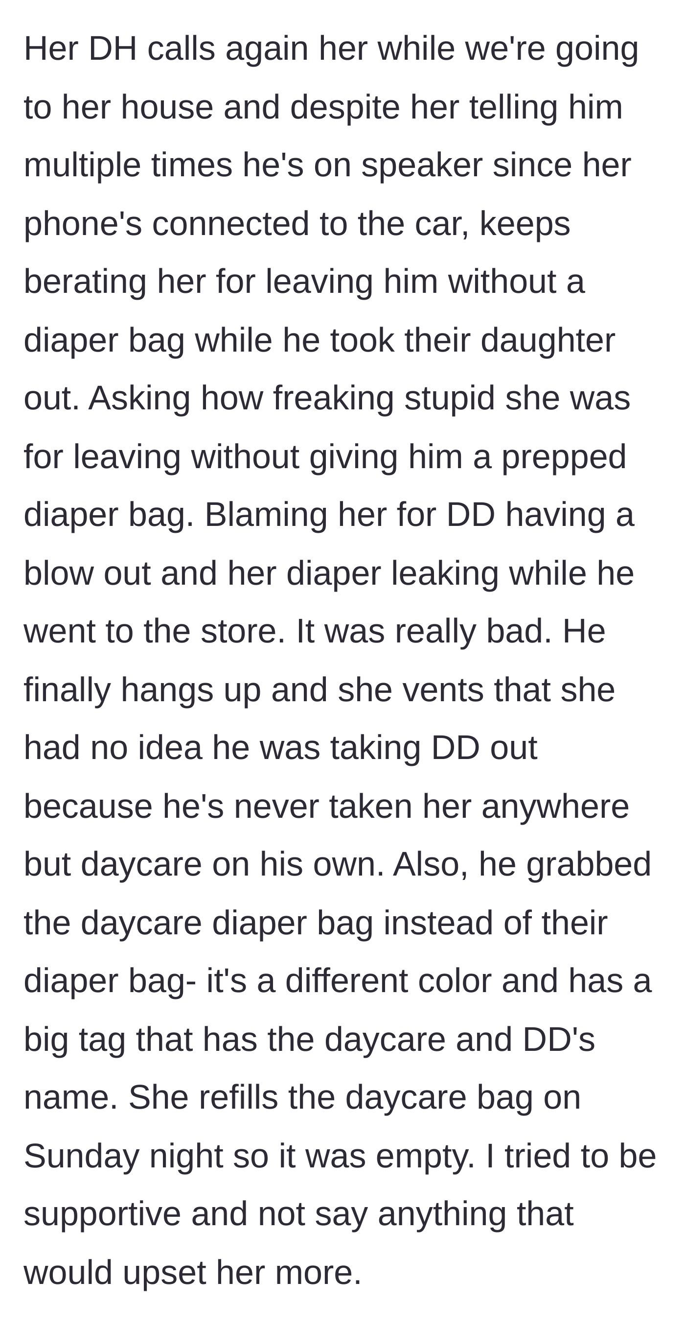 Story part 2 - The husband aggressively berates his wife on speakerphone for his own mistake of taking the empty daycare diaper bag.