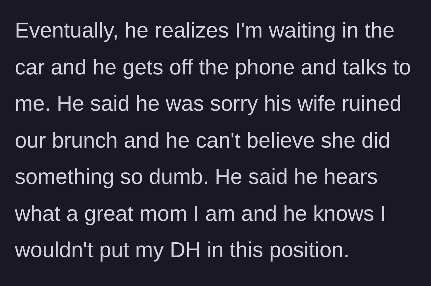 Story part 4 - The husband notices the friend in the car, badmouths his wife to her, and assumes the friend will validate his behavior.
