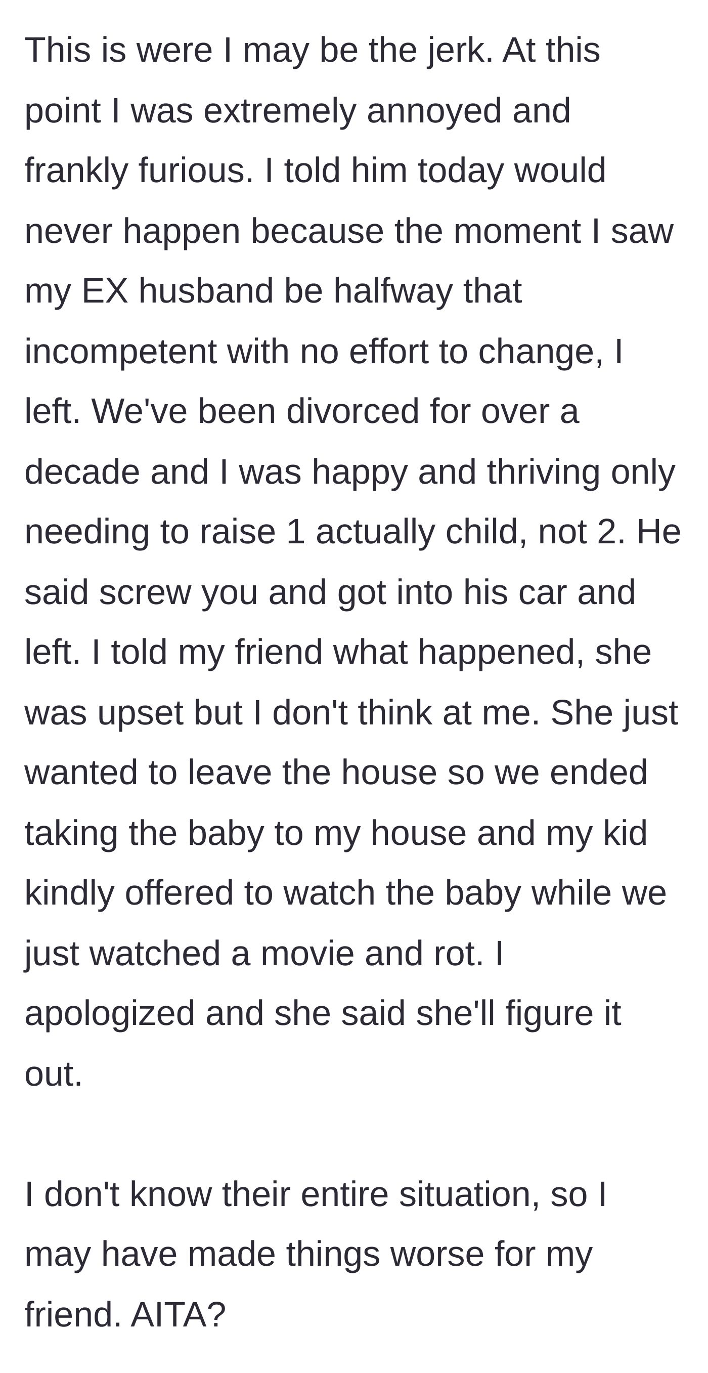 Story part 5 - The friend bluntly tells the husband she divorced a man just like him to avoid raising a second child, prompting him to storm off.