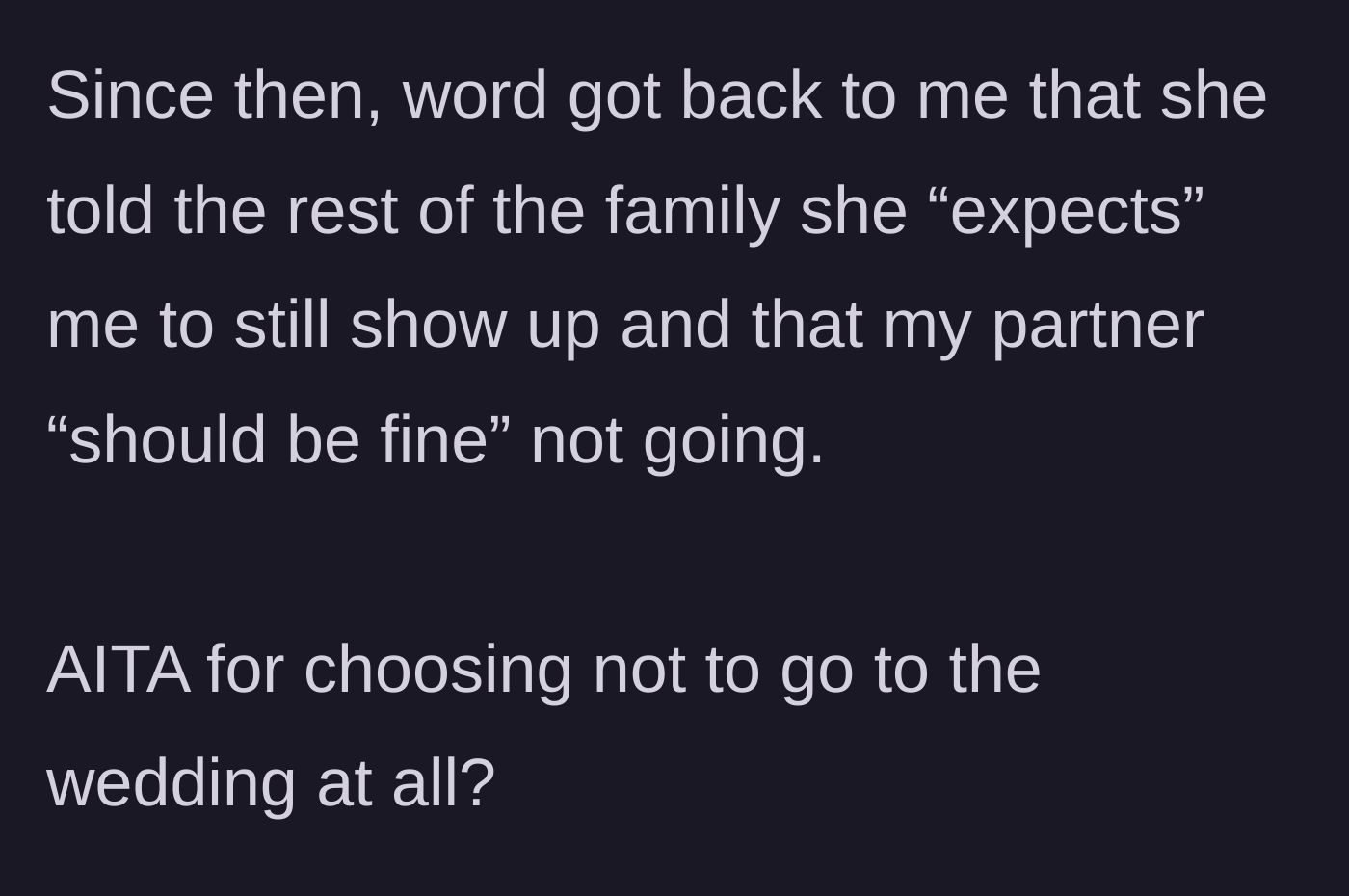 Story part 3 - The bride gossiping to the family that the storyteller's partner should just stay home, prompting the storyteller to skip the wedding.