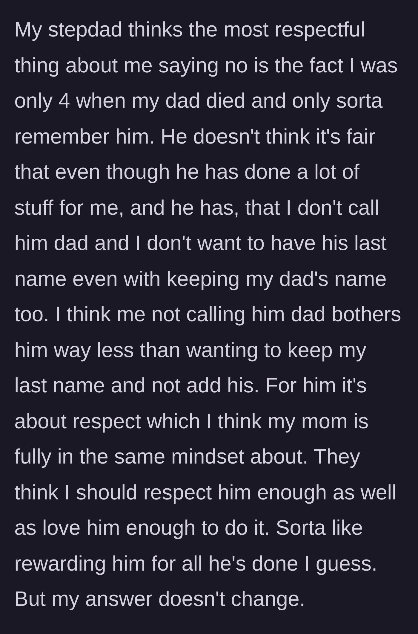 Story part 3 - The stepfather argues that since the boy barely remembers his biological father, keeping the name is disrespectful, framing a name change as a required reward for his financial support.