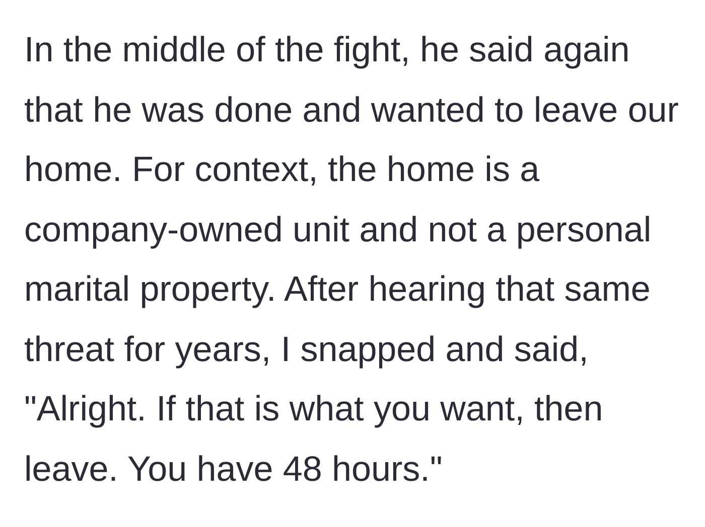 Story part 4 - The husband repeats his threat to leave the company-owned home and she gives him 48 hours.