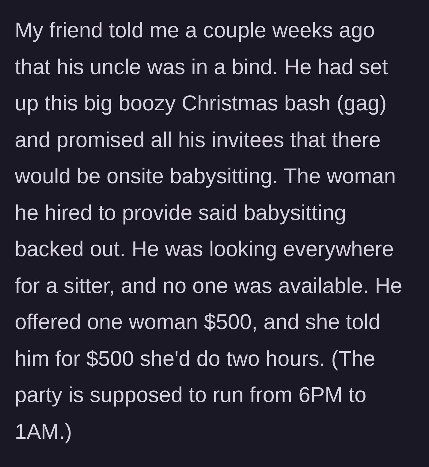 Story part 1 - Uncle panics when his Christmas party babysitter quits and gets a reality check on holiday rates.