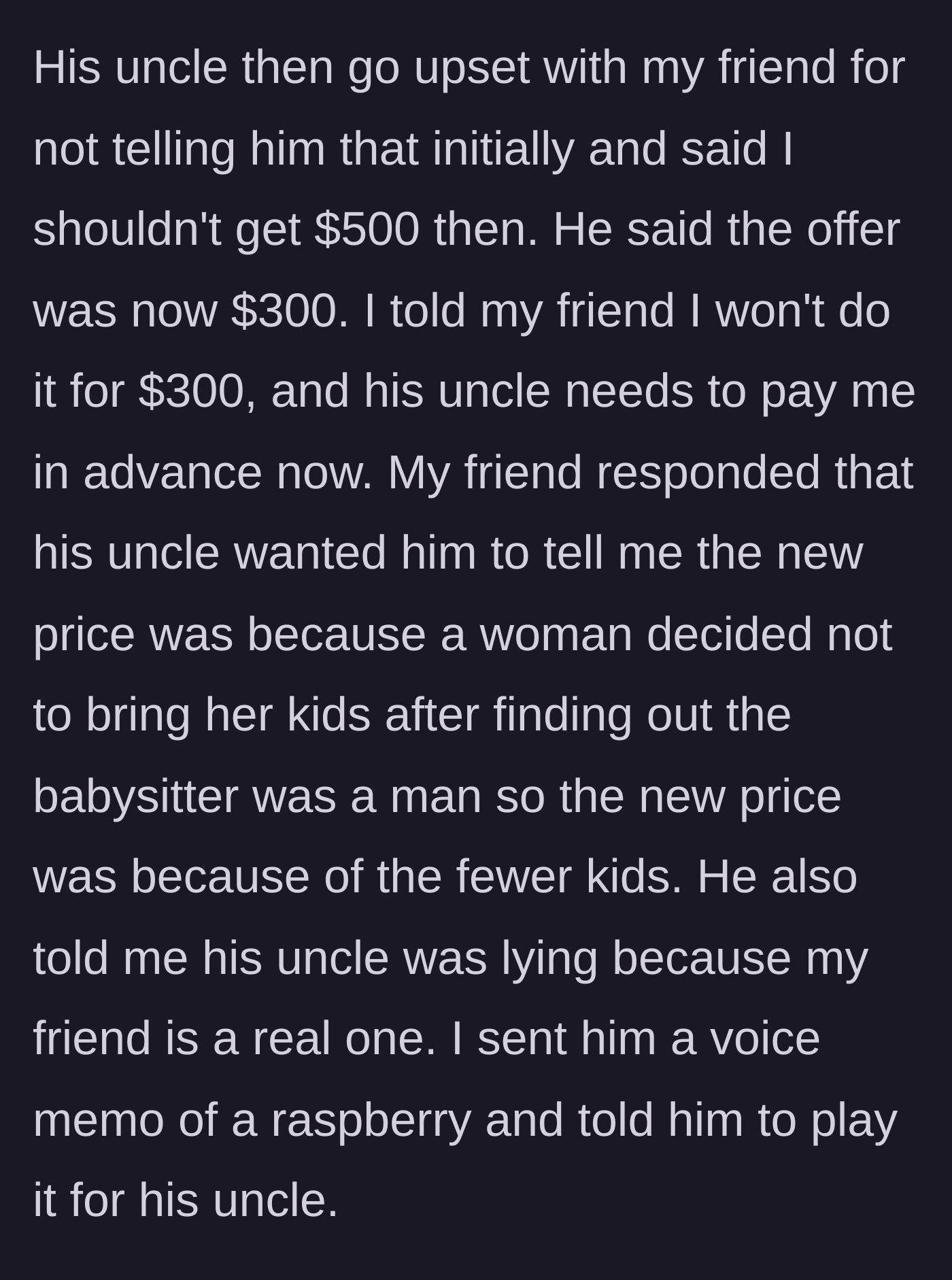 Story part 3 - The uncle tries to slash the fee to $300 using flimsy, sexist excuses, prompting the sitter to demand payment upfront.
