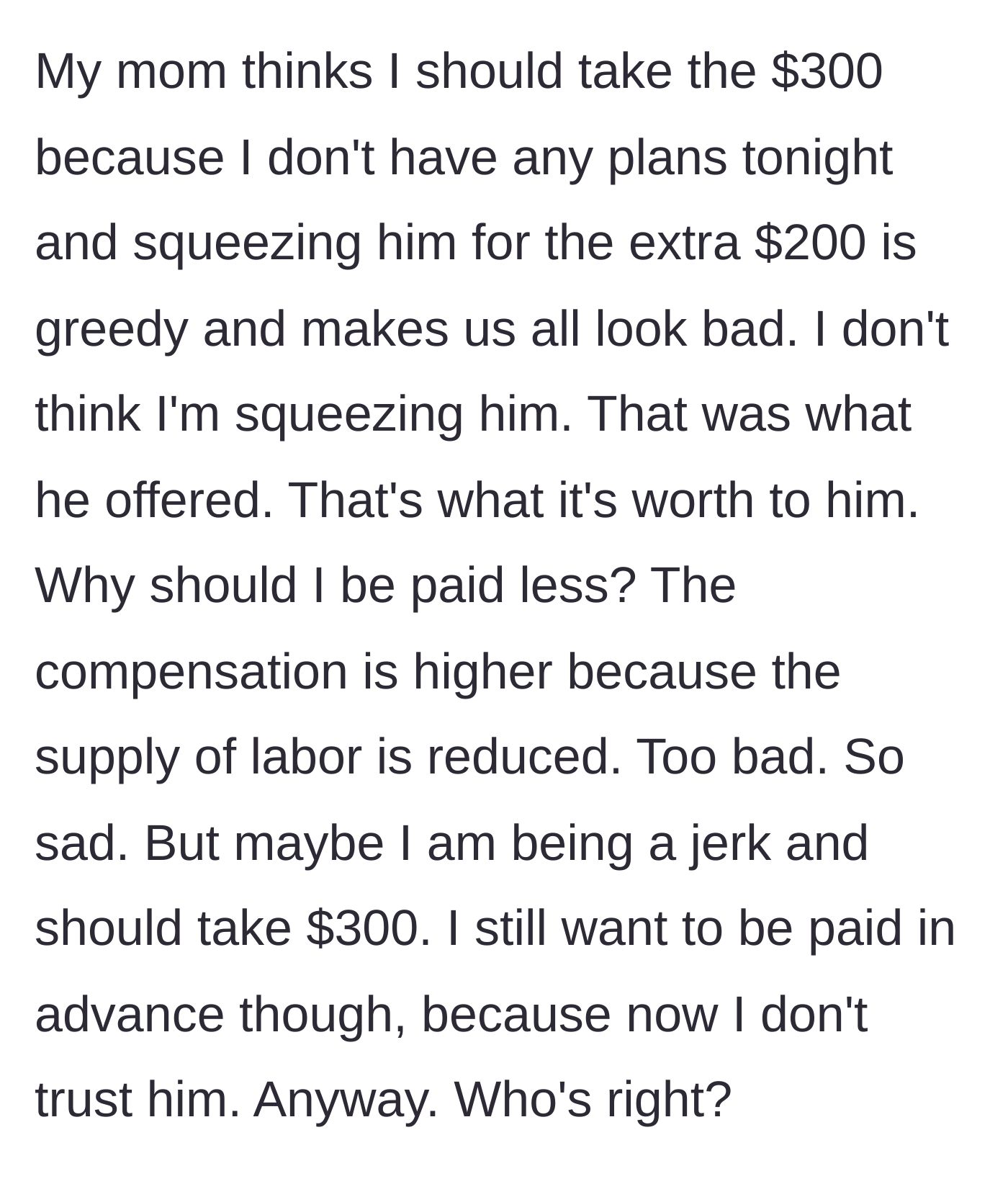 Story part 4 - The main character's mom tells him to just take the $300, but he questions if he should stand his ground.