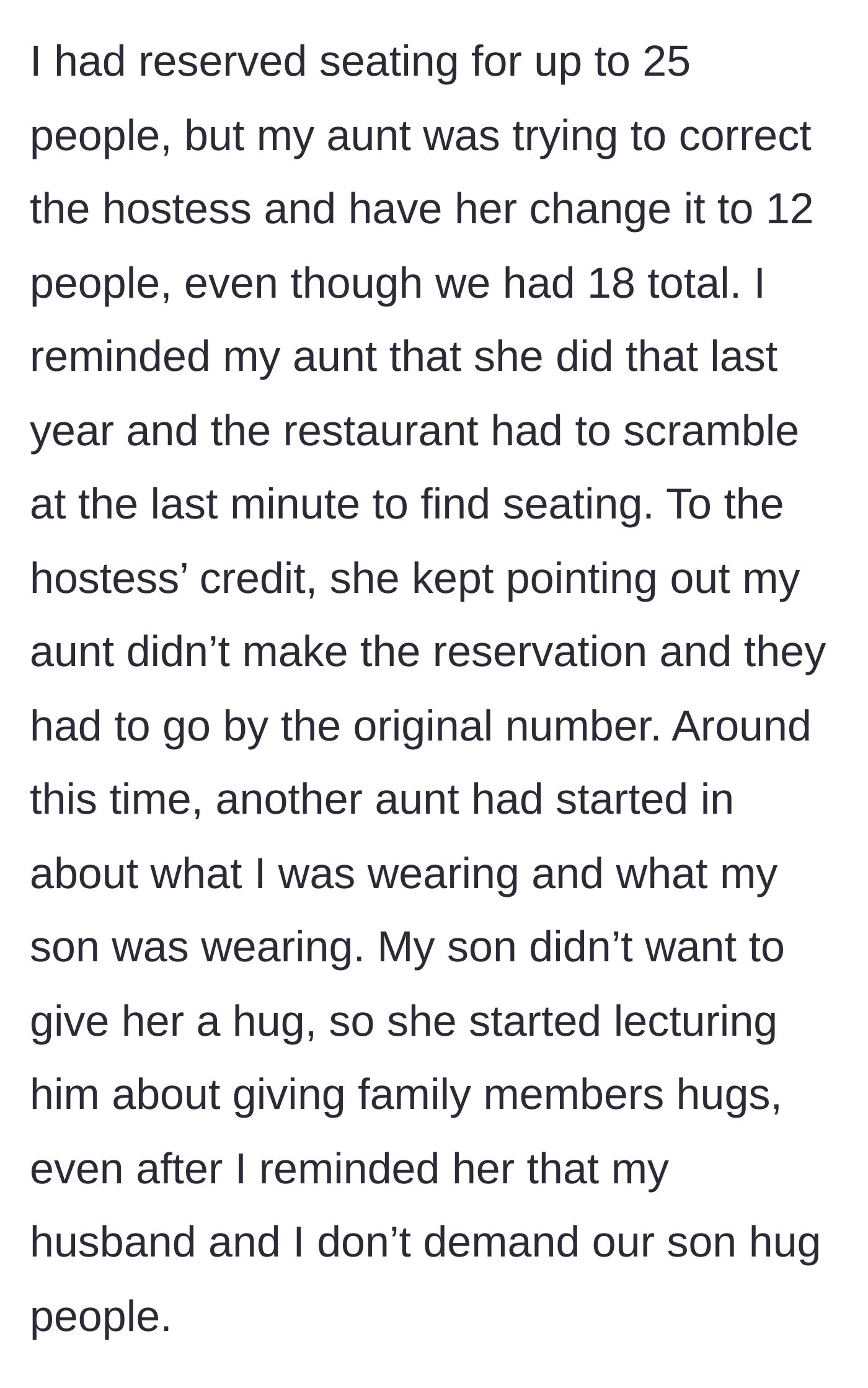 Story part 3 - At the restaurant, one aunt tries to sabotage the reservation size while another aunt berates the 9-year-old son for refusing to hug her.