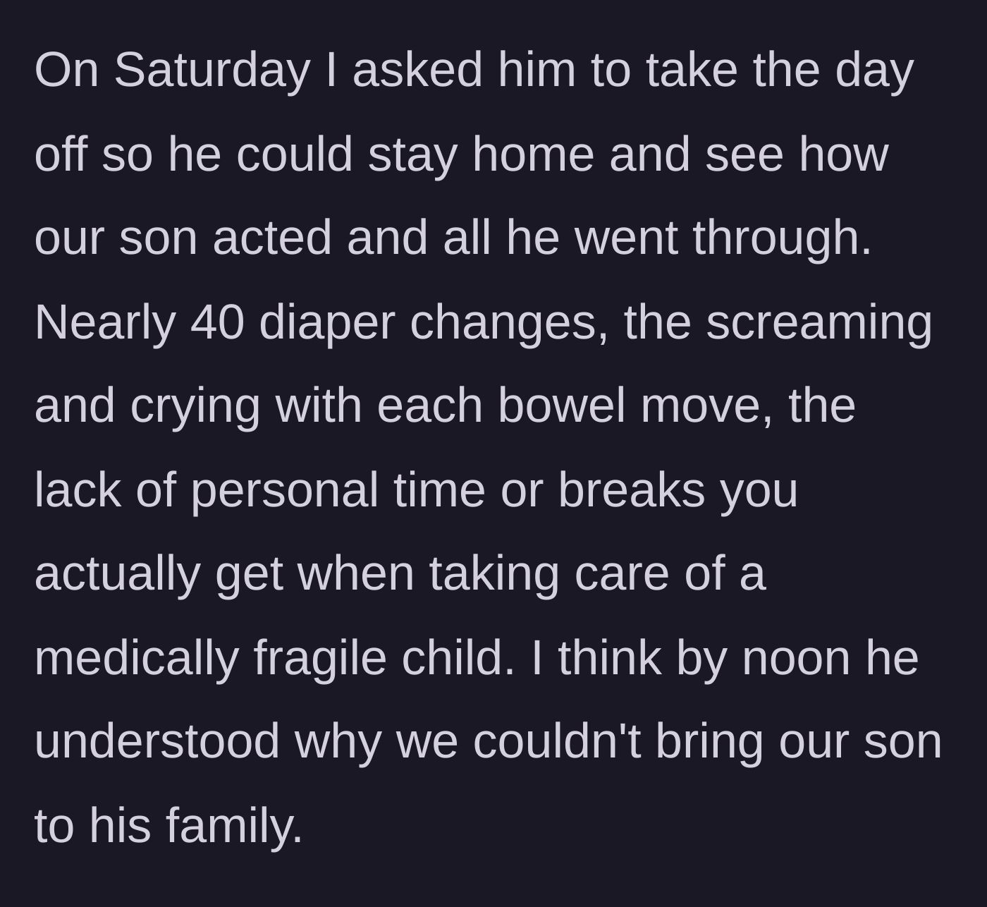 Story part 2 - Husband experiencing the grueling reality of caring for a medically fragile child, including 40 diaper changes.