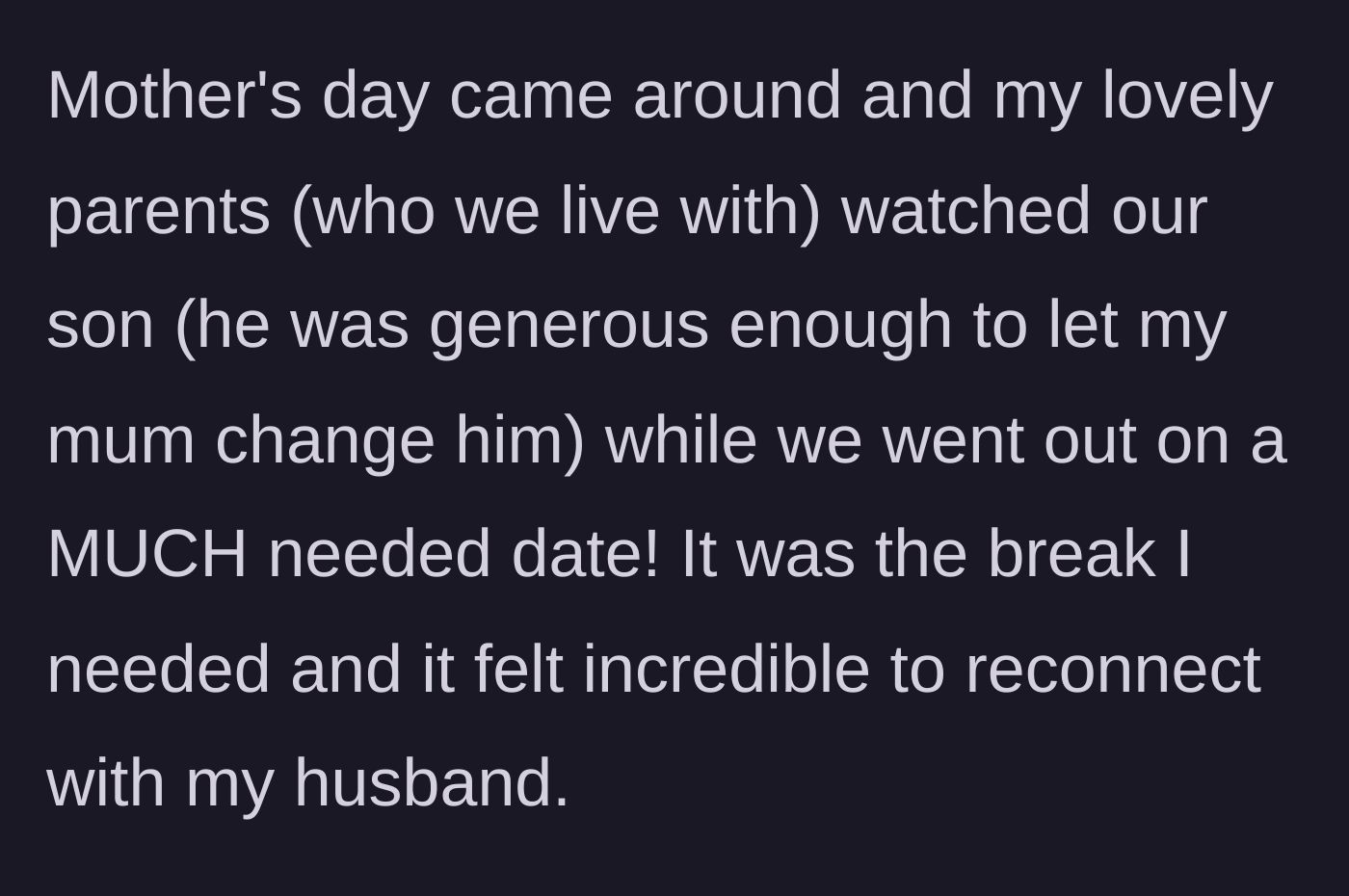 Story part 4 - Wife enjoying a peaceful Mother's Day date while her own supportive parents watch the child.