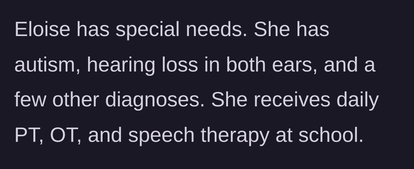 Story part 2 - Details about the eldest daughter's special needs and daily therapy schedule.