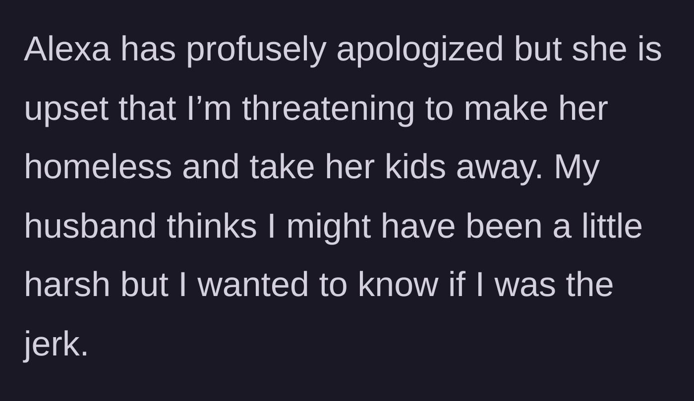Story part 8 - The houseguest apologizes but plays the victim, leaving the mother questioning if her reaction was too harsh.