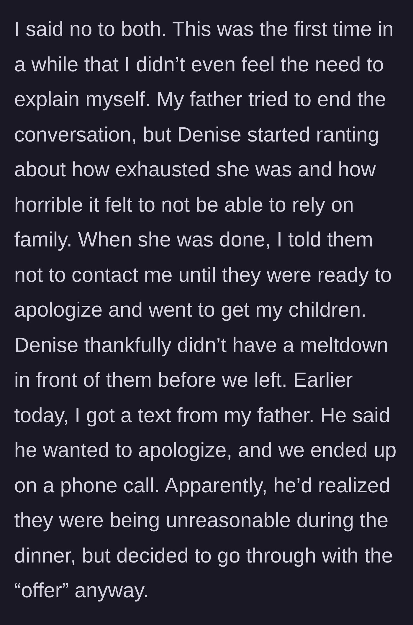 Story part 3 - The main character instantly rejects both demands without defending herself, shuts down her stepmom's tantrum, and leaves with her kids.