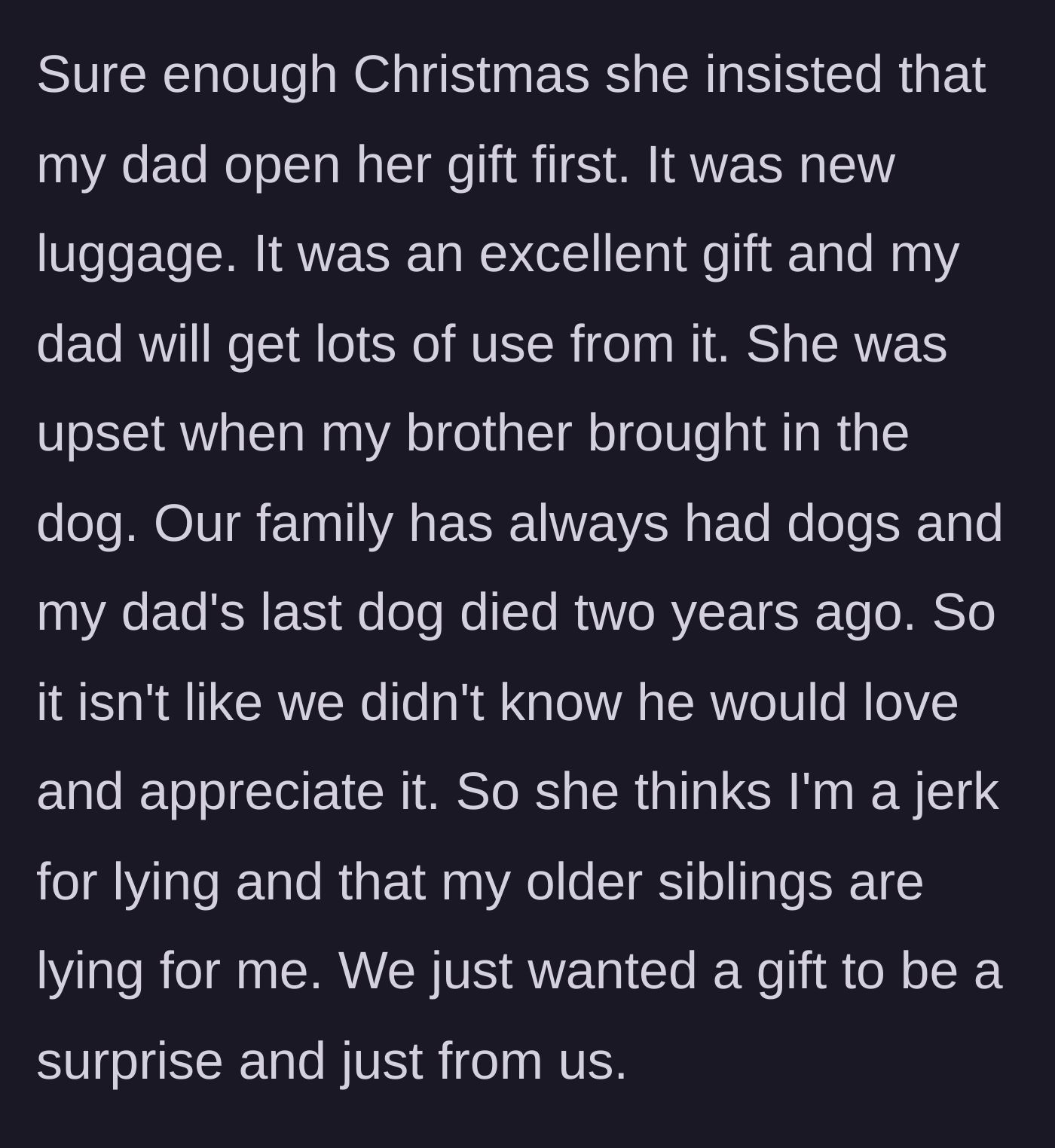 Story part 4 - On Christmas, the stepmom proudly gives the dad luggage for the fake trip, only to be furious when the siblings bring in the real gift: the puppy.
