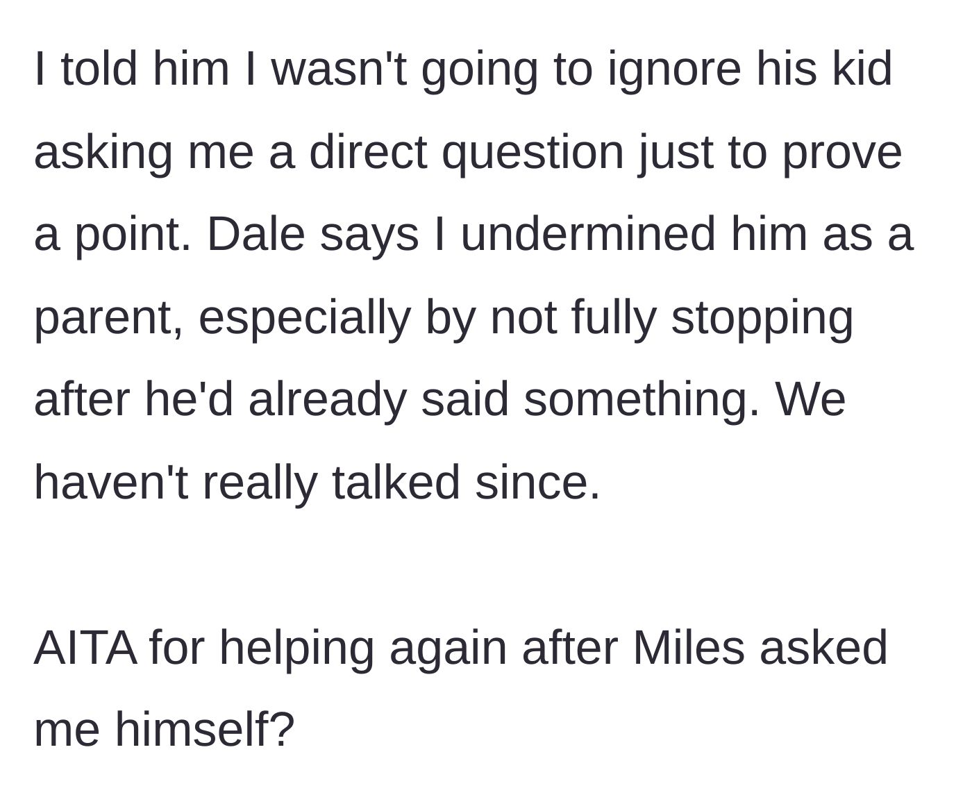 Story part 4 - The uncle defends his choice to answer the child's direct question, leading the father to claim he was undermined and initiate the silent treatment.