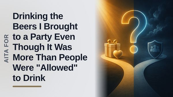 The Mature Grad Student Who Out-Drank The Petty Host's Absurd Beer Quota