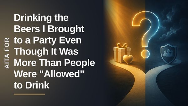 The Mature Grad Student Who Out-Drank The Petty Host's Absurd Beer Quota