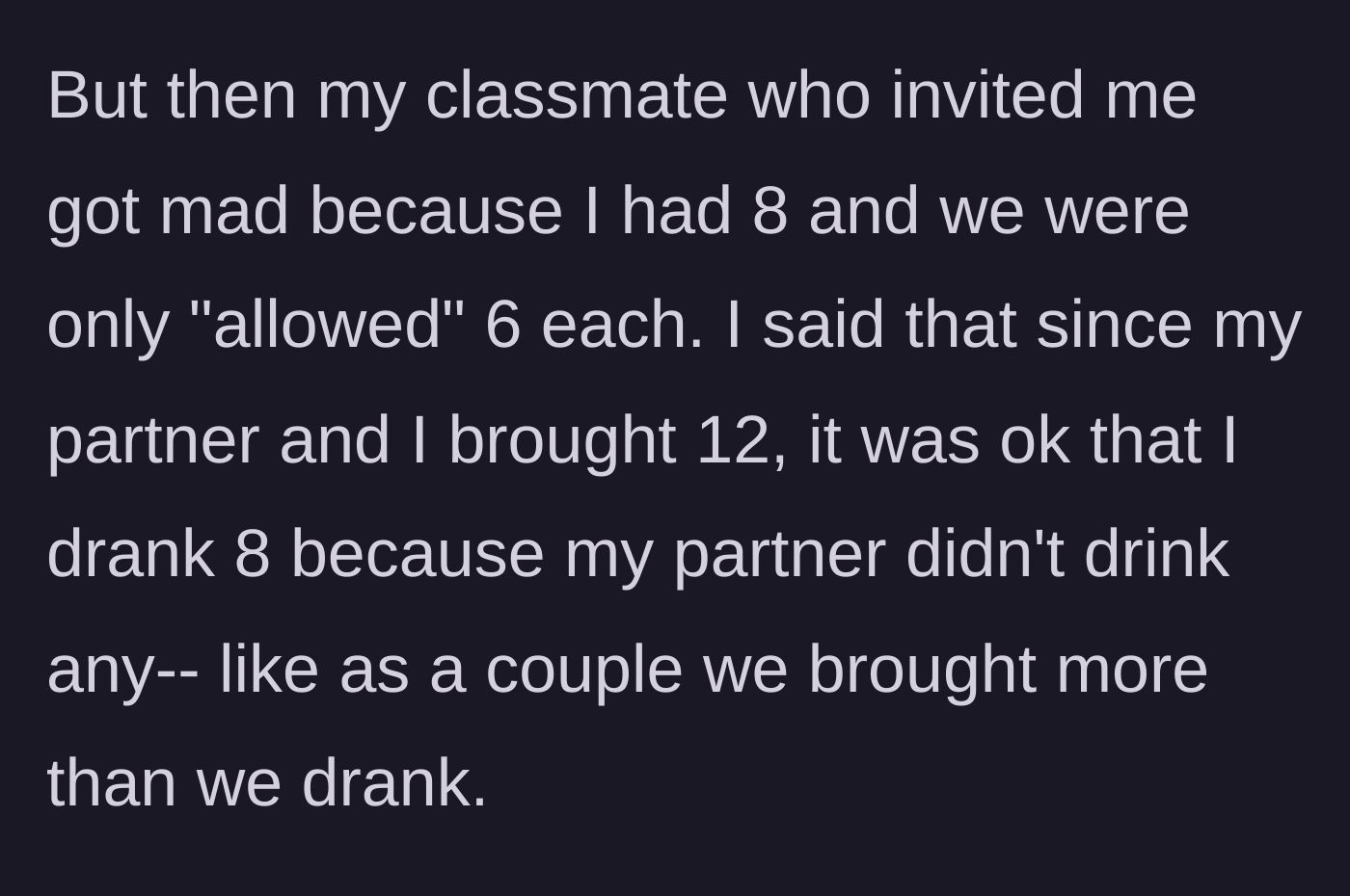 Story part 4 - The host gets angry that the main character drank 8 beers, ignoring the fact that the couple brought 12 in total.
